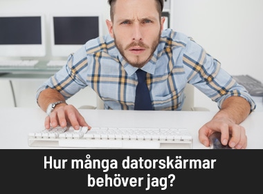 Hur många datorskärmar behöver man?